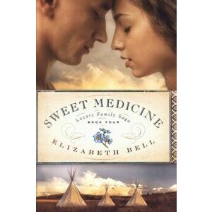 Sweet Medicine, Paperback - Elizabeth Bell imagine