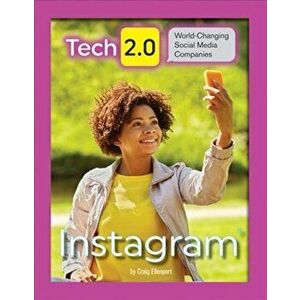 Tech 2.0 World-Changing Social Media Companies: Instagram, Hardback - Craig Ellenport imagine