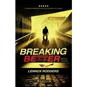Breaking Better, Paperback - Lennox Rodgers imagine
