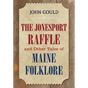 The Jonesport Raffle, Paperback - John Gould imagine