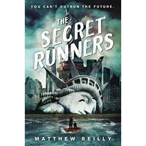 The Secret Runners, Hardcover - Matthew Reilly imagine