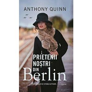 Prietenii nostrii din Berlin - Anthony Quinn imagine