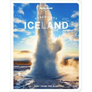 Experience Iceland, Paperback - Porgnyr Thoroddsen imagine
