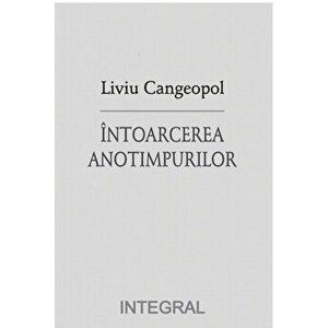 Intoarcerea anotimpurilor - Liviu Cangeopol imagine