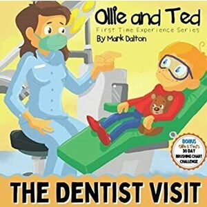 Ollie and Ted - The Dentist Visit: First Time Experiences Dentist Book For Toddlers Helping Parents and Carers by Taking Toddlers and Preschool Kids T imagine