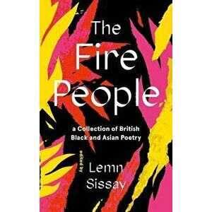 The Fire People. A Collection of British Black and Asian Poetry, Main, Hardback - Lemn Sissay imagine