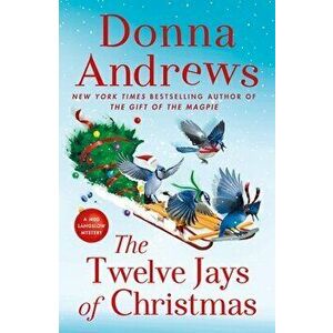 The Twelve Jays of Christmas: A Meg Langslow Mystery, Hardcover - Donna Andrews imagine