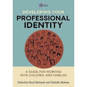 Developing Your Professional Identity. A guide for working with children and families, Paperback - *** imagine