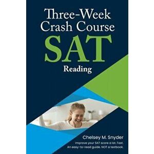 Three-Week SAT Crash Course - Reading, Paperback - Chelsey M. Snyder imagine