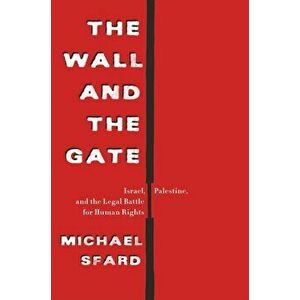 Wall and the Gate, Paperback - Michael Sfard imagine