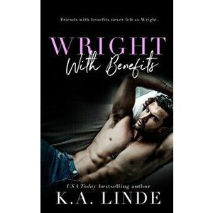 Wright With Benefits, Paperback - K. A. Linde imagine