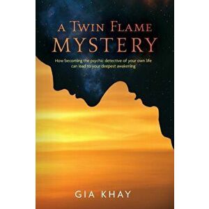 A Twin Flame Mystery, Paperback - Gia Khay imagine