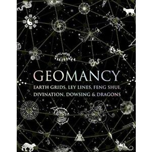 Geomancy. Earth Grids, Ley Lines, Feng Shui, Divination, Dowsing and Dragons, Hardback - Joyce Hargreaves imagine