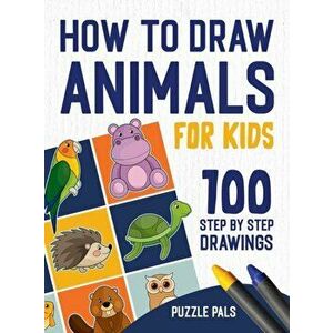 How To Draw Animals: 100 Step By Step Drawings For Kids, Hardcover - Puzzle Pals imagine
