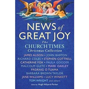 News of Great Joy: The Church Times Book of Christmas, Paperback - Hugh Hillyard-Parker imagine