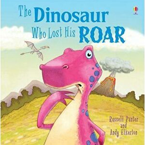 The Dinosaur Who Lost His Roar - Russell Punter imagine