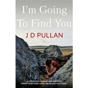 I'm Going to Find You, Paperback - J D Pullan imagine