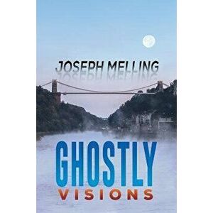 Ghostly Visions, Paperback - Joseph Melling imagine