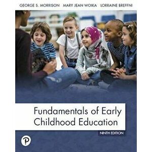 Fundamentals of Early Childhood Education. 9 ed, Paperback - Lorraine Breffni imagine