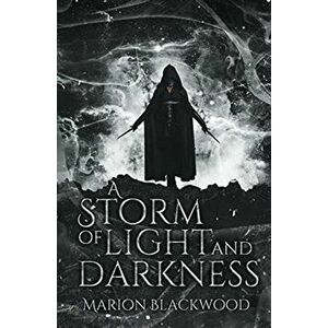 A Storm of Light and Darkness, Paperback - Marion Blackwood imagine