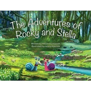 The Adventures of Rocky and Stella, Paperback - Allison Duckworth imagine