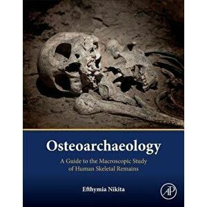 Osteoarchaeology. A Guide to the Macroscopic Study of Human Skeletal Remains, Hardback - *** imagine