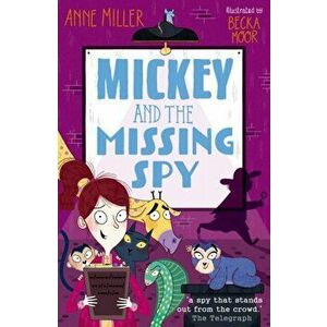 Mickey and the Missing Spy. 1, Paperback - Anne Miller imagine
