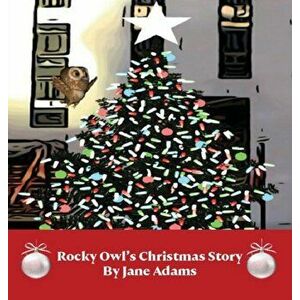 Rocky Owl's Christmas Story, Hardcover - Jane L. Adams imagine