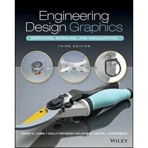 Engineering Design Graphics: Sketching, Modeling, and Visualization, 3rd edition, Paperback - J Leake imagine