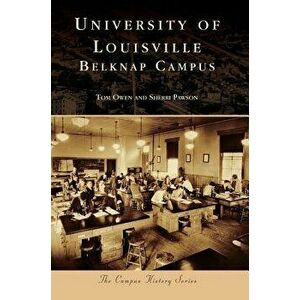 University of Louisville: Belknap Campus, Hardcover - Tom Owen imagine