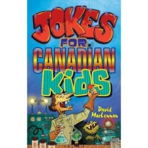Jokes for Canadian Kids, Paperback - David MacLennan imagine