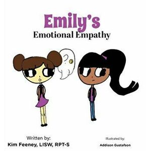 Emily's Emotional Empathy, Hardcover - Kim Feeney imagine