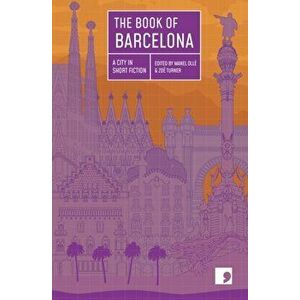 The Book of Barcelona. A City in Short Fiction, Paperback - Gonzalo Torne imagine