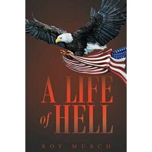A Life of Hell, Paperback - Roy Murch imagine