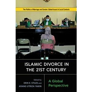 Islamic Divorce in the Twenty-First Century. A Global Perspective, Paperback - Dorothea Schulz imagine
