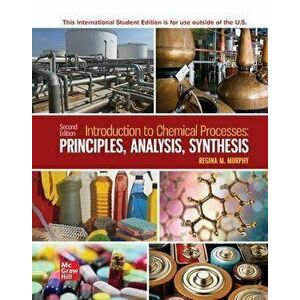 ISE Introduction to Chemical Processes: Principles, Analysis, Synthesis. 2 ed, Paperback - Regina Murphy imagine