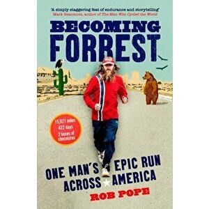 Becoming Forrest. One Man's Epic Run Across America, Hardback - Rob Pope imagine