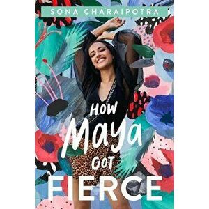 How Maya Got Fierce, Hardback - Sona Charaipotra imagine