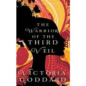 The Warrior of the Third Veil, Paperback - Victoria Goddard imagine