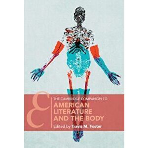The Cambridge Companion to American Literature and the Body, Paperback - *** imagine