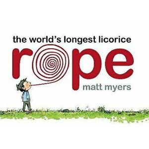 The World's Longest Licorice Rope, Hardback - Matt Myers imagine