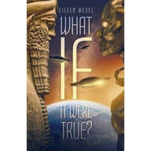 What If It Were True?, Paperback - Eileen Wesel imagine