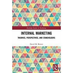 Internal Marketing. Theories, Perspectives, and Stakeholders, Paperback - *** imagine