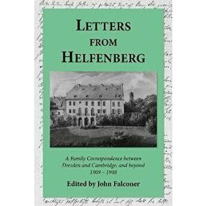 Letters from Helfenberg. A Family Correspondence between Dresden and Cambridge, and beyond, 1909 - 1948, Hardback - *** imagine