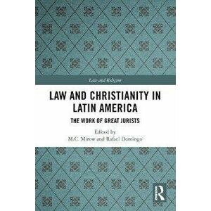 Law and Christianity in Latin America. The Work of Great Jurists, Paperback - *** imagine