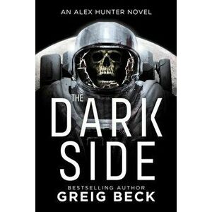 The Dark Side, Paperback - Greig Beck imagine
