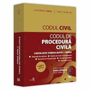 Codul civil. Codul de procedura civila. Noiembrie 2022 - Dan Lupascu imagine