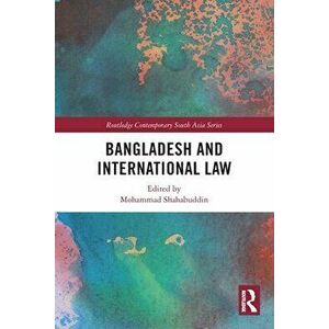 Bangladesh and International Law, Paperback - *** imagine