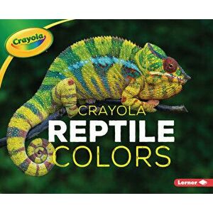 Crayola (R) Reptile Colors, Paperback - Christy Peterson imagine