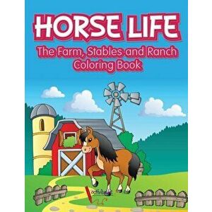 Horse Life. The Farm, Stables and Ranch Coloring Book, Paperback - Activibooks For Kids imagine